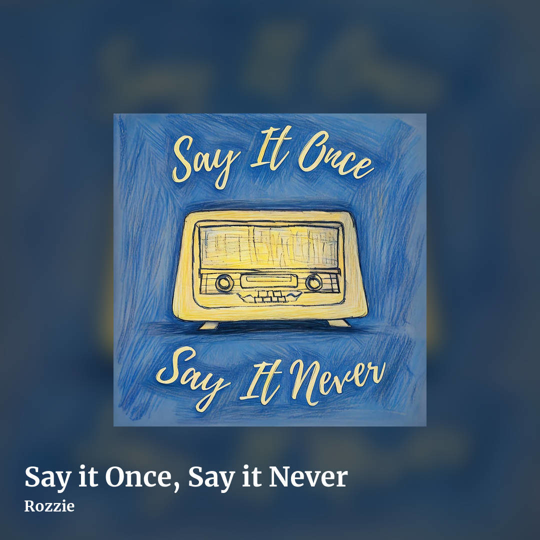 Say it Once, Say it Never by Rozzie, square clean share image