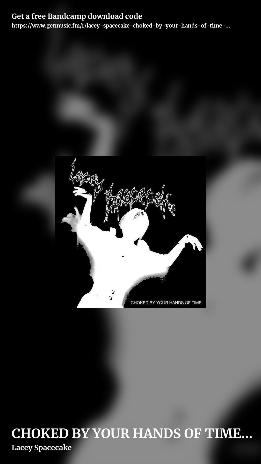 CHOKED BY YOUR HANDS OF TIME EP by Lacey Spacecake, story promo share image