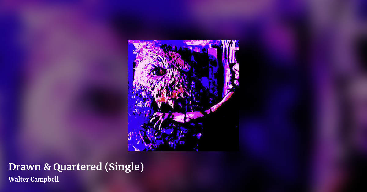 Drawn & Quartered (Single) by Walter Campbell, landscape clean share image