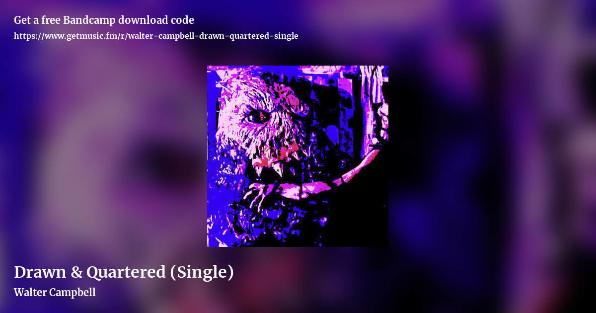 Drawn & Quartered (Single) by Walter Campbell, landscape promo share image