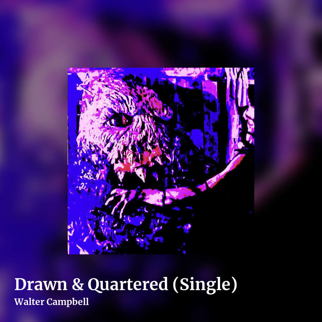 Drawn & Quartered (Single) by Walter Campbell, square clean share image