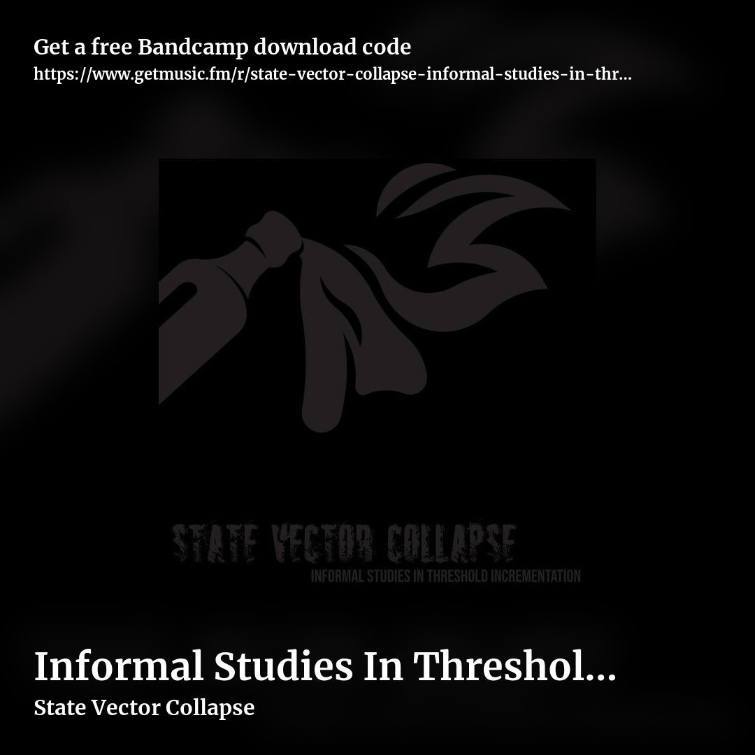 Informal Studies In Threshold Incrementation by State Vector Collapse, square promo share image