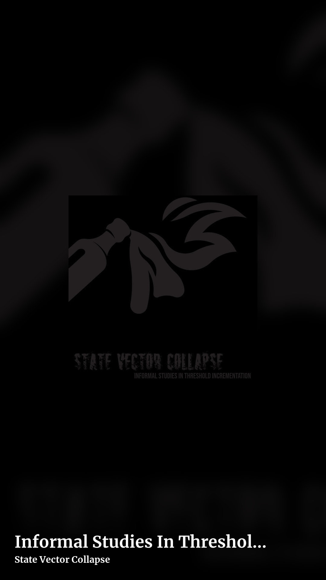 Informal Studies In Threshold Incrementation by State Vector Collapse, story clean share image