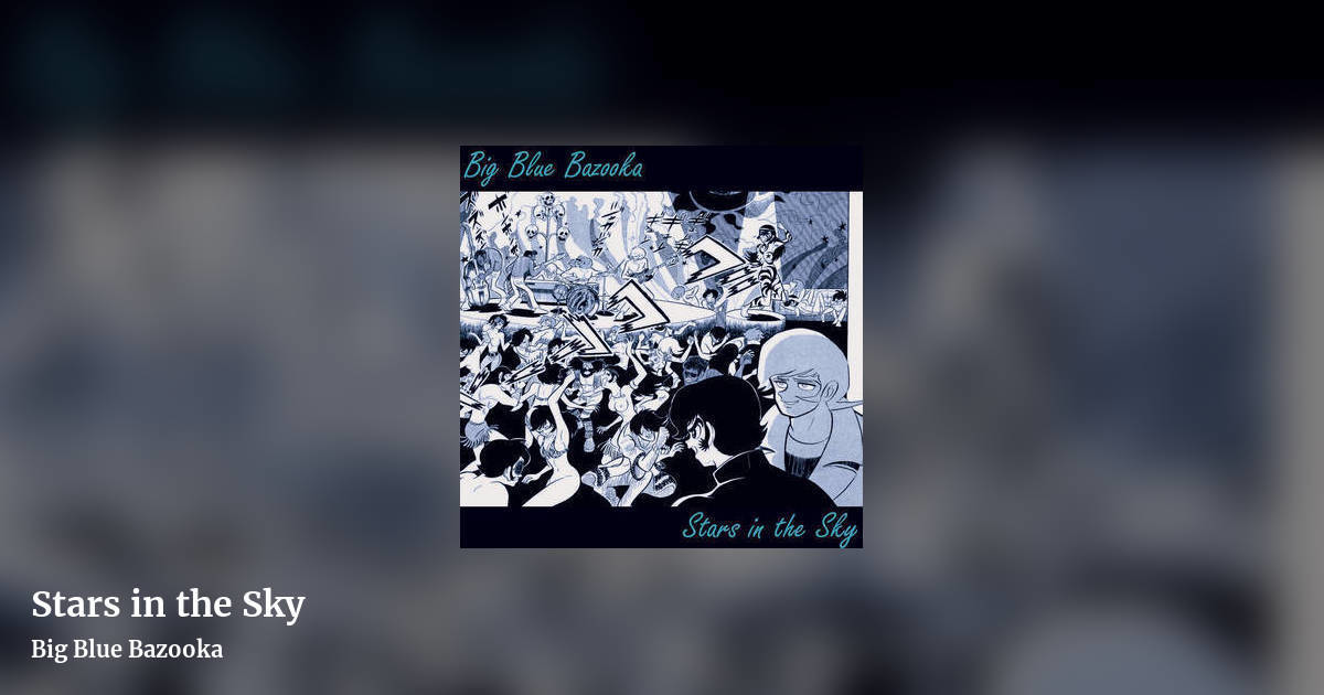 Stars in the Sky by Big Blue Bazooka, landscape clean share image