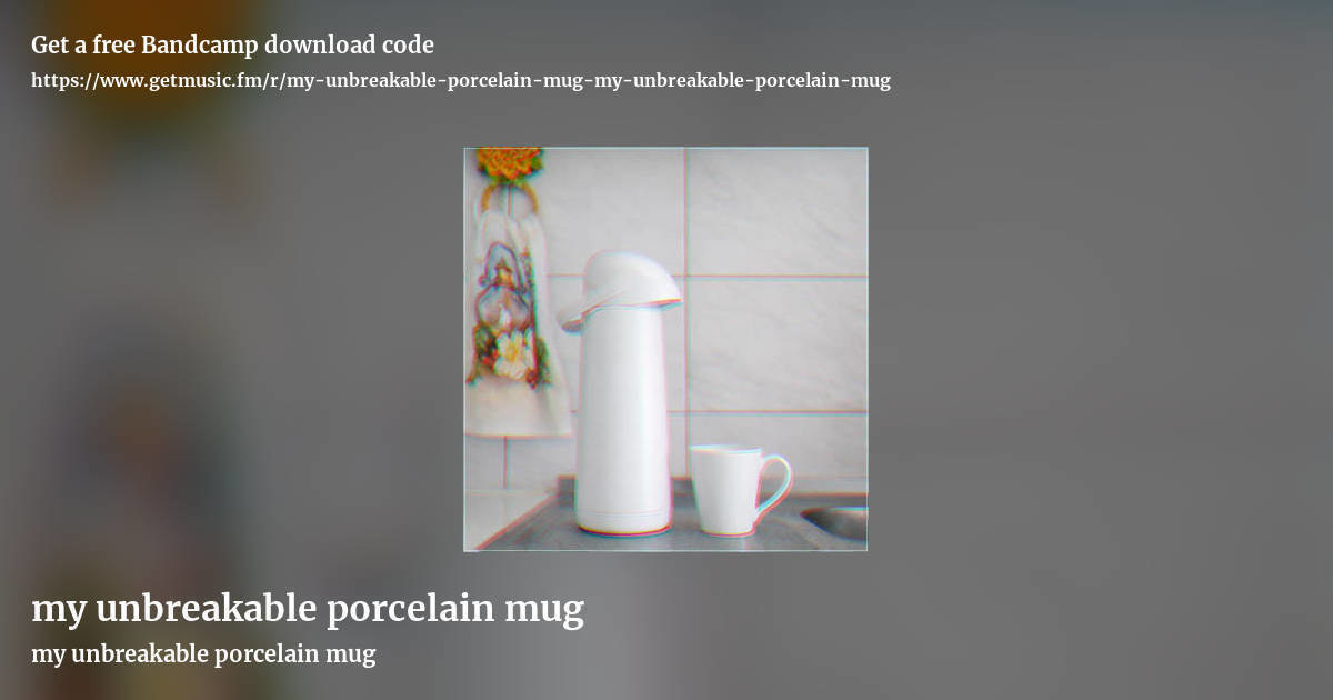 my unbreakable porcelain mug by my unbreakable porcelain mug, landscape promo share image