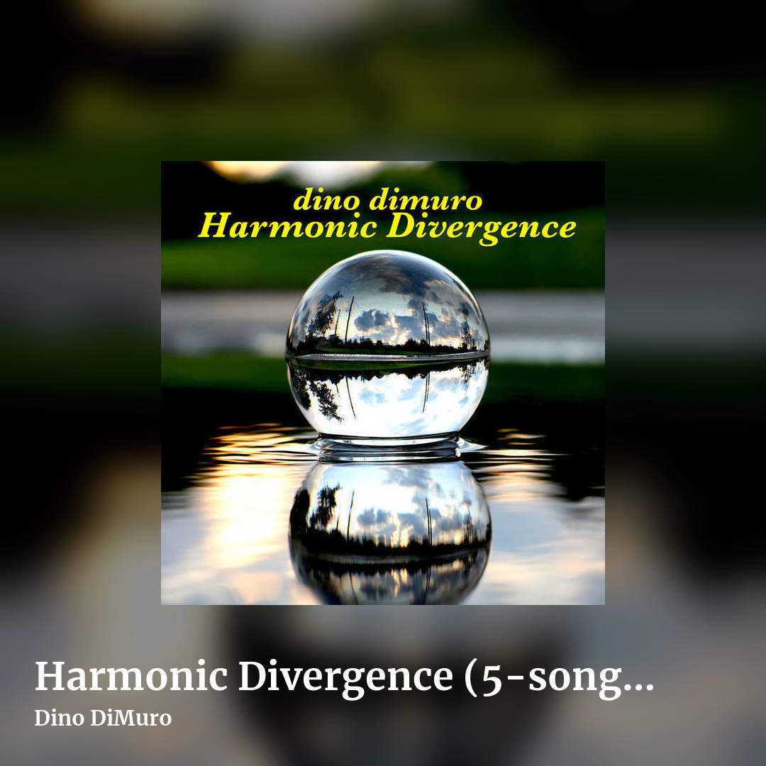 Harmonic Divergence (5-song EP) by Dino DiMuro, square clean share image