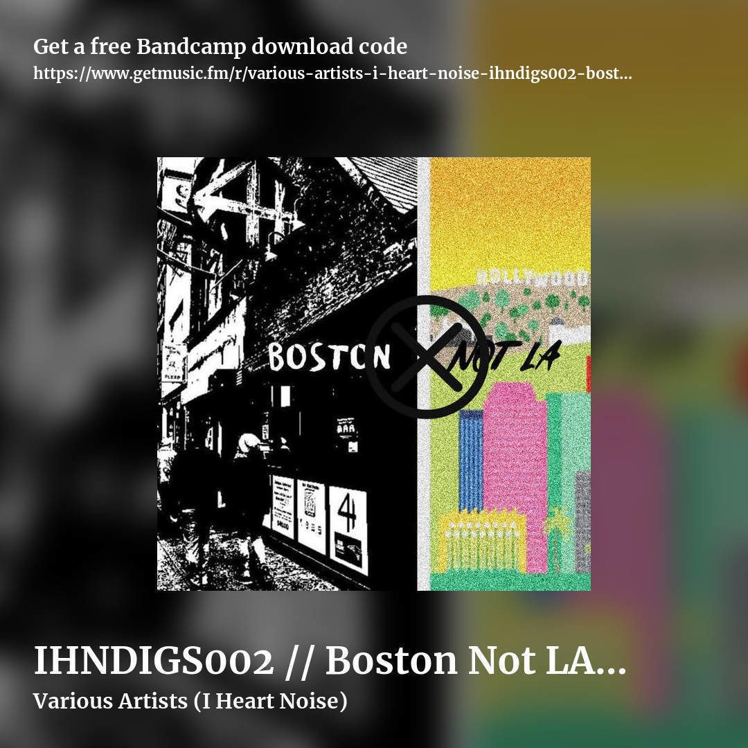 IHNDIGS002 // Boston Not LA - Vol. 1 by Various Artists (I Heart Noise), square promo share image
