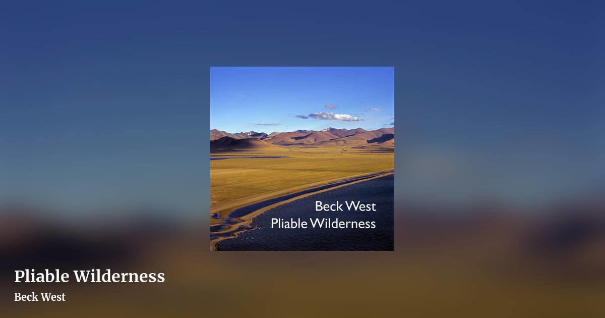 Pliable Wilderness by Beck West, landscape clean share image