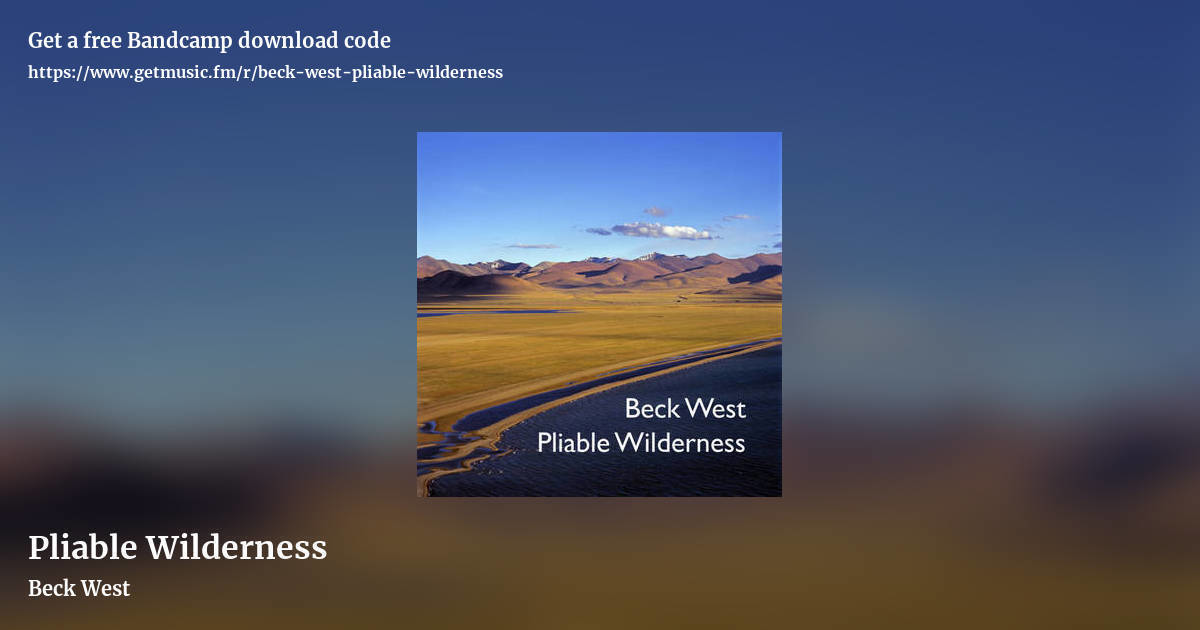 Pliable Wilderness by Beck West, landscape promo share image