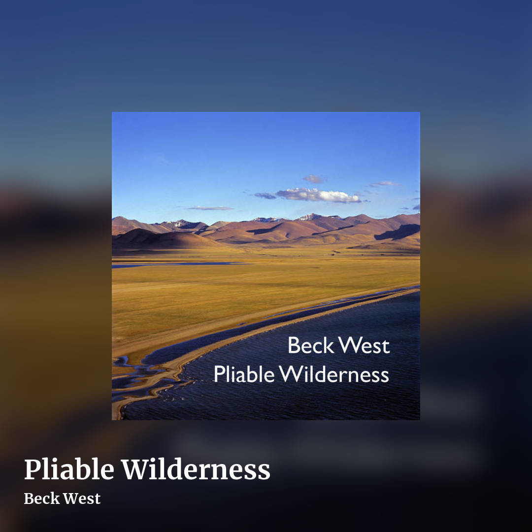 Pliable Wilderness by Beck West, square clean share image