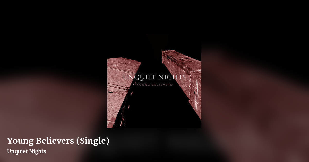 Young Believers (Single) by Unquiet Nights, landscape clean share image