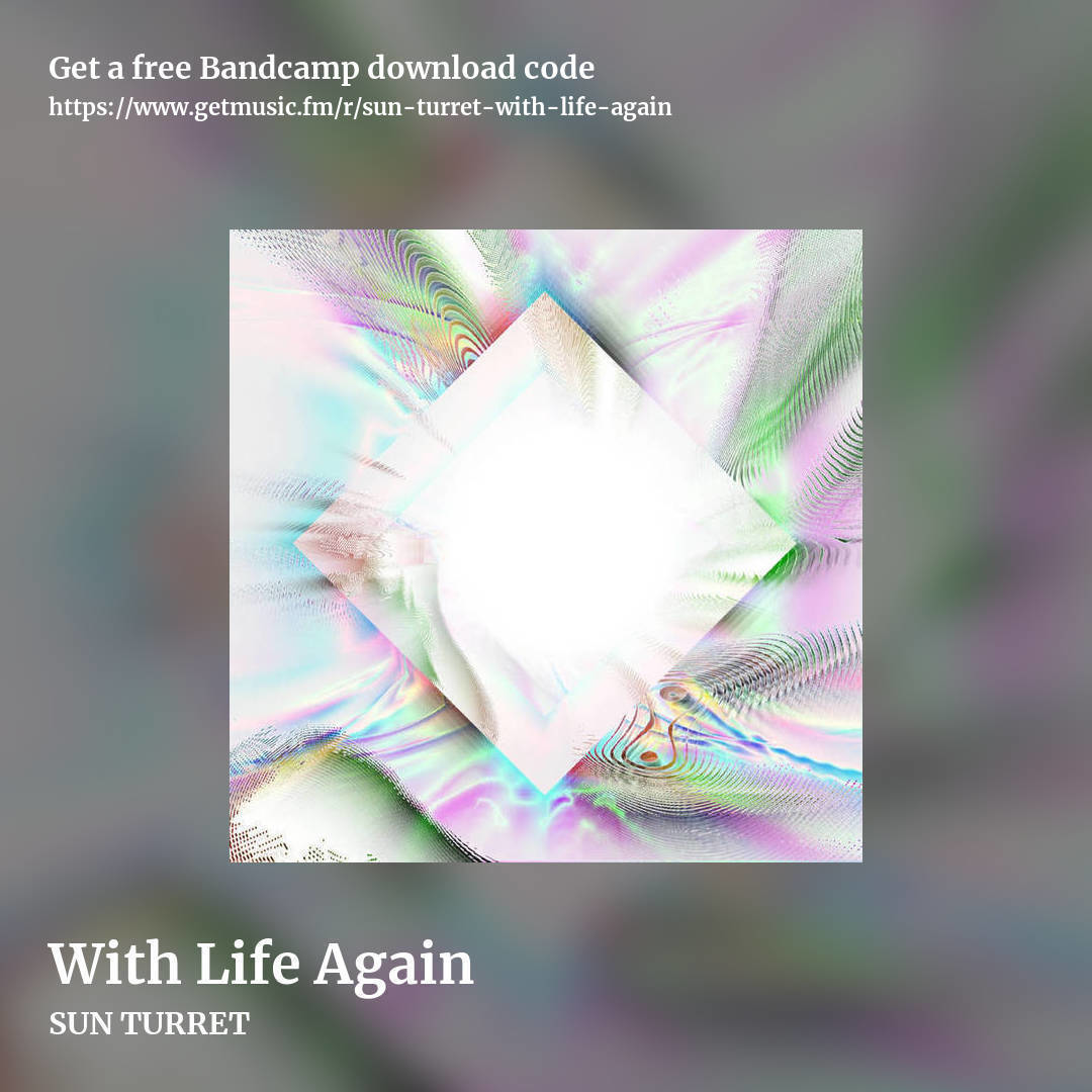 With Life Again by SUN TURRET, square promo share image