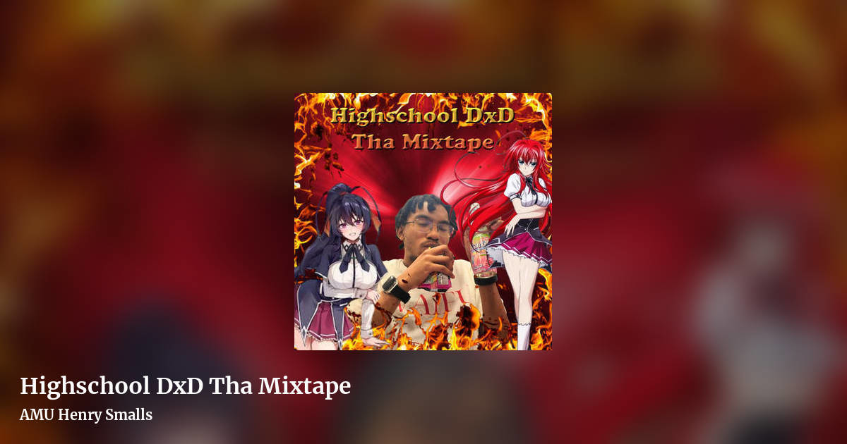 Highschool DxD Tha Mixtape by AMU Henry Smalls, landscape clean share image