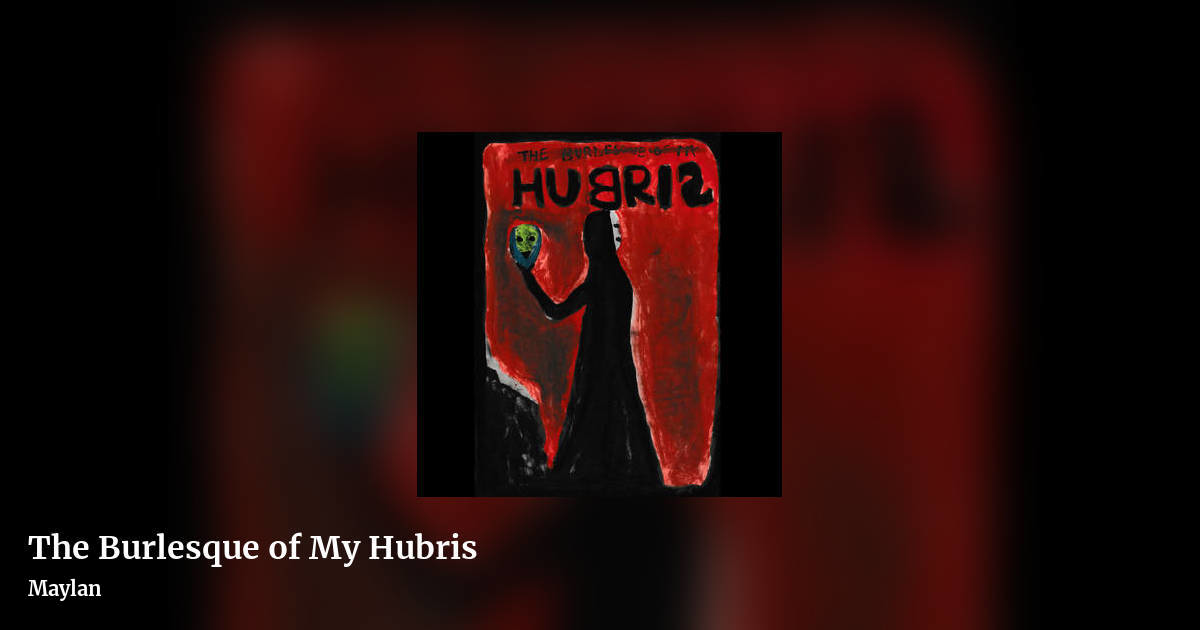 The Burlesque of My Hubris by Maylan, landscape clean share image