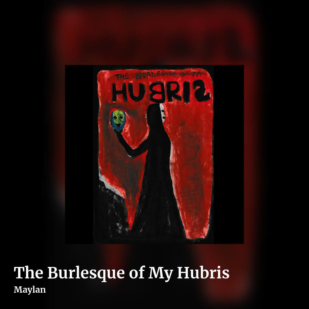 The Burlesque of My Hubris by Maylan, square clean share image