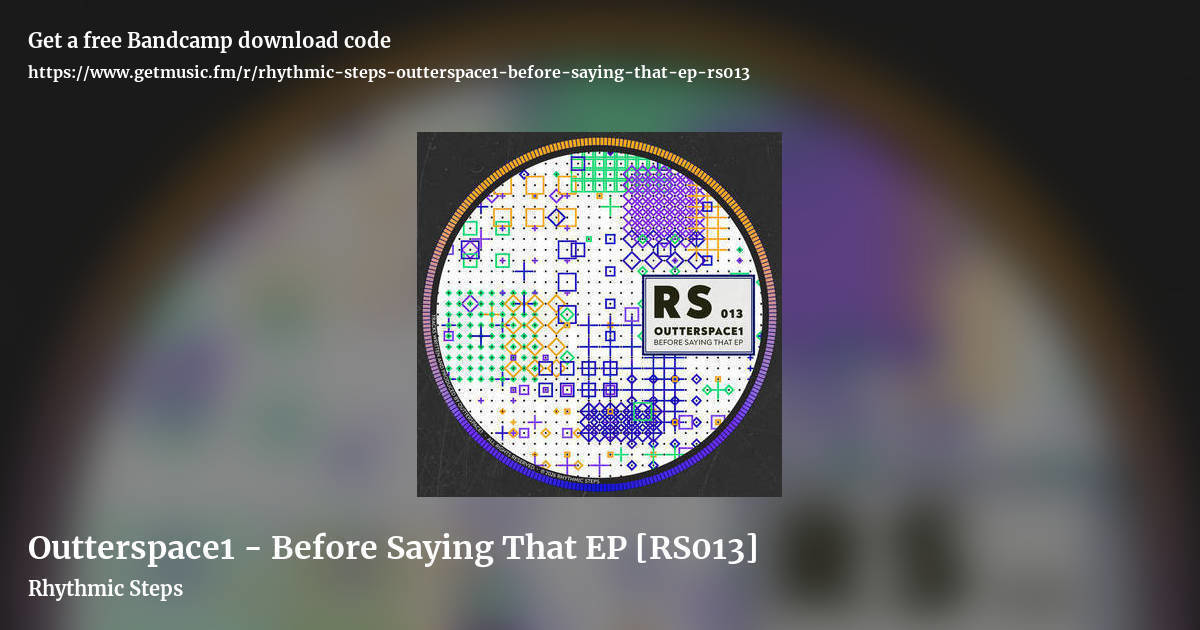 Outterspace1 - Before Saying That EP [RS013] by Rhythmic Steps, landscape promo share image