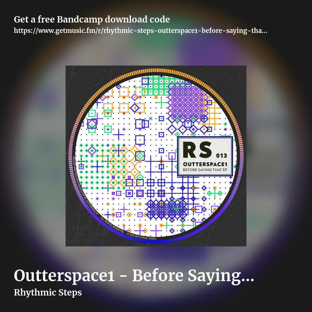 Outterspace1 - Before Saying That EP [RS013] by Rhythmic Steps, square promo share image