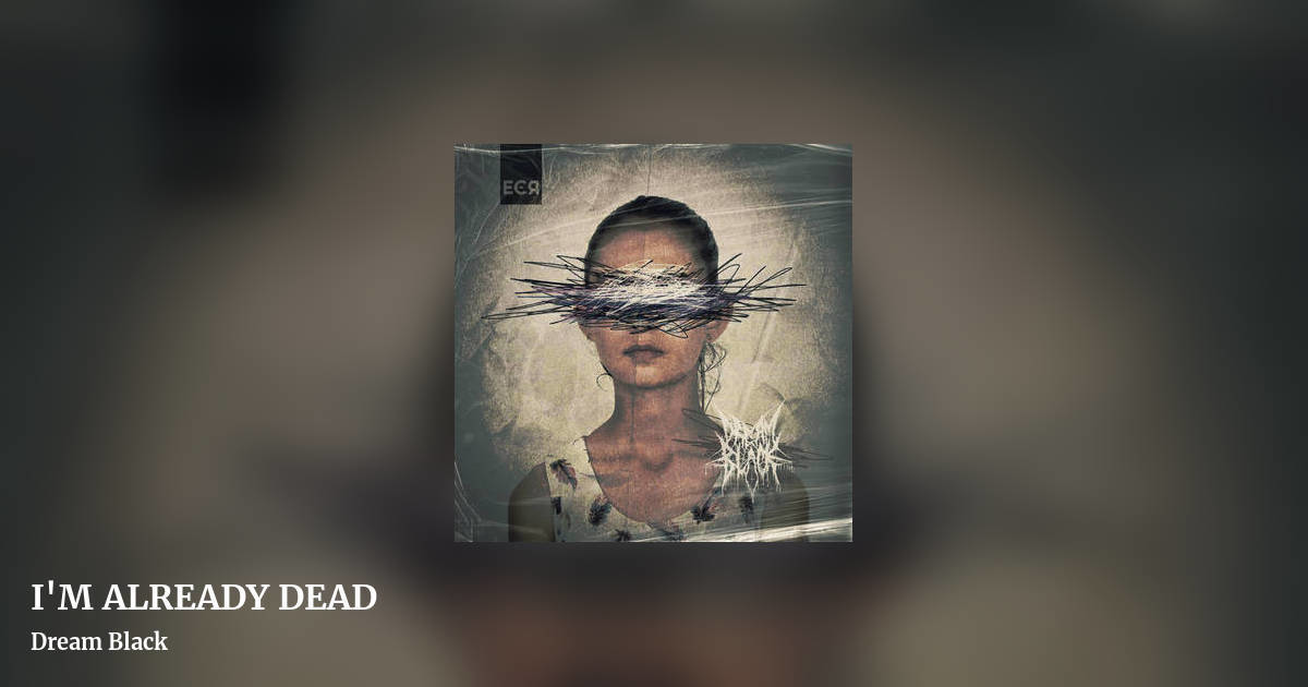I'M ALREADY DEAD by Dream Black, landscape clean share image