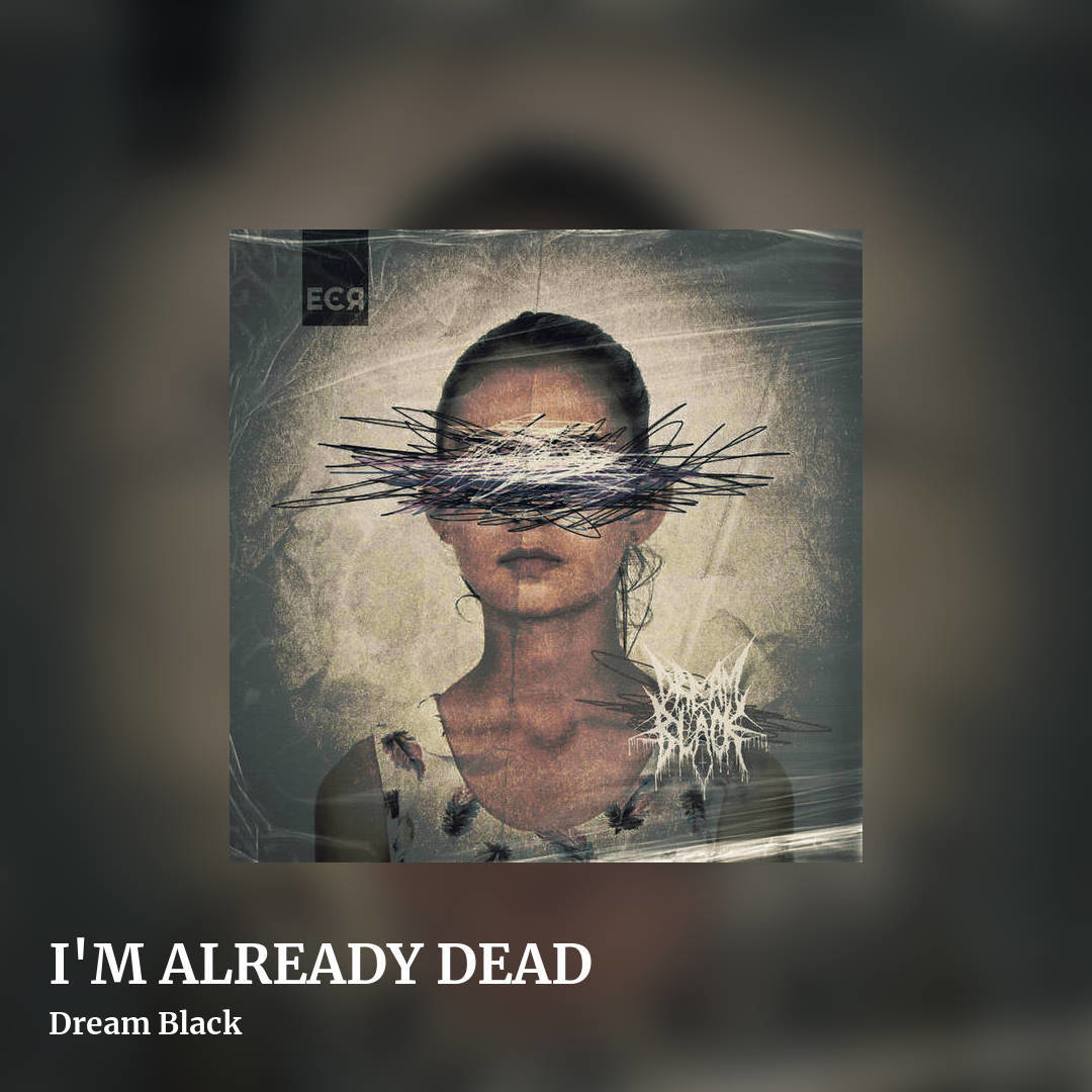 I'M ALREADY DEAD by Dream Black, square clean share image