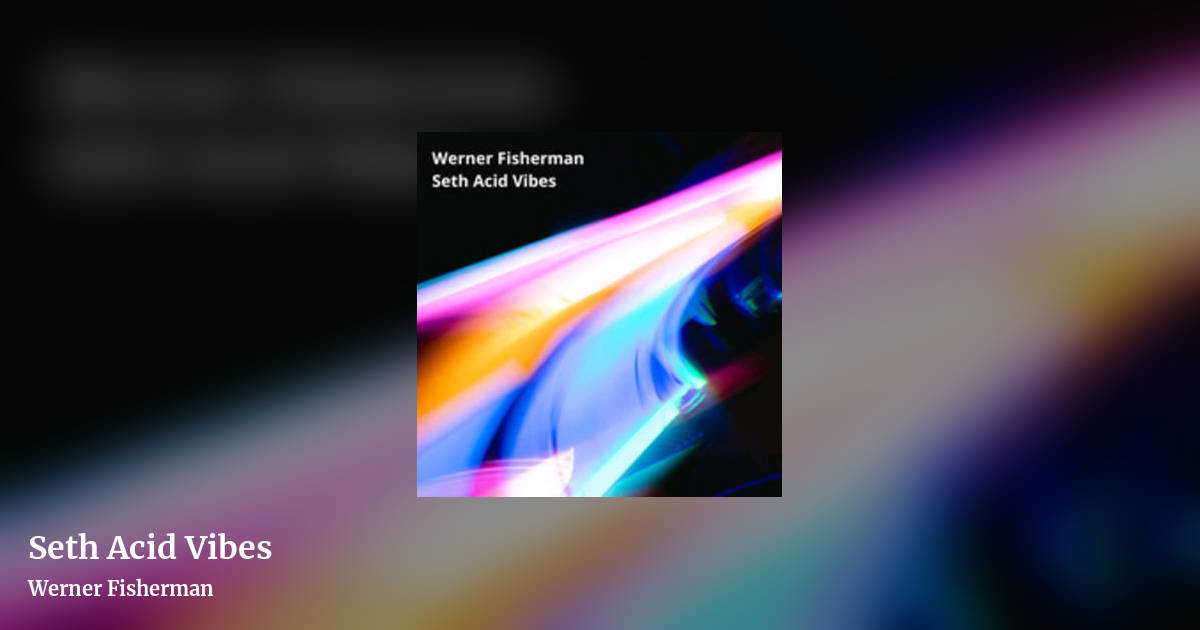 Seth Acid Vibes by Werner Fisherman , landscape clean share image