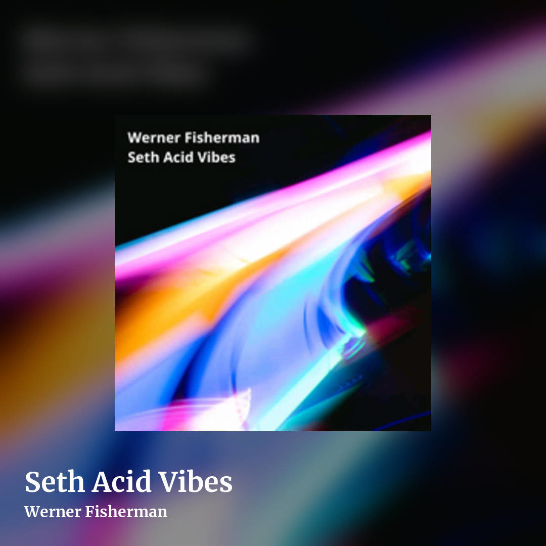 Seth Acid Vibes by Werner Fisherman , square clean share image