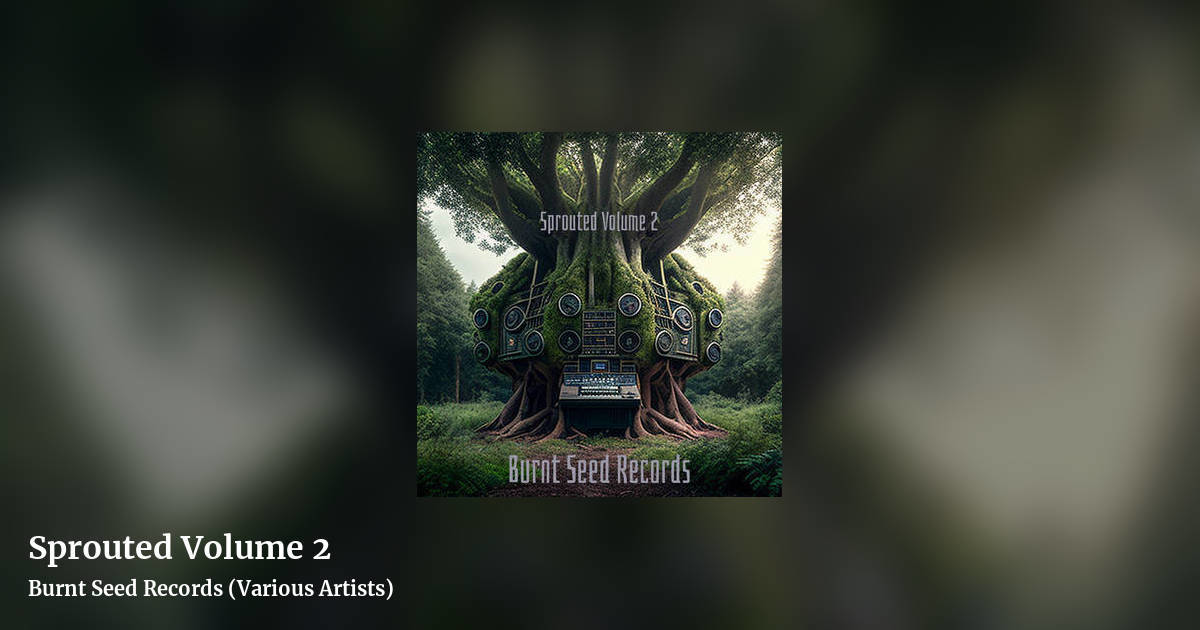 Sprouted Volume 2 by Burnt Seed Records (Various Artists), landscape clean share image