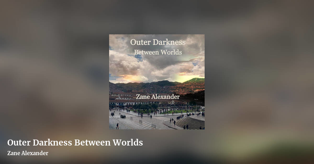 Outer Darkness Between Worlds by Zane Alexander, landscape clean share image