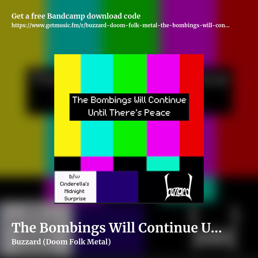 The Bombings Will Continue Until There's Peace b/w Cinderella's Midnight Surprise by Buzzard (Doom Folk Metal), square promo share image