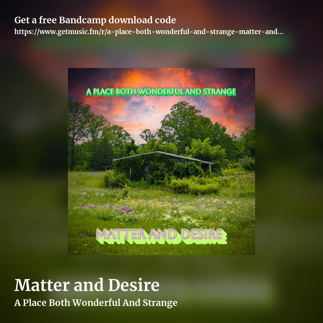 Matter and Desire by A Place Both Wonderful And Strange, square promo share image