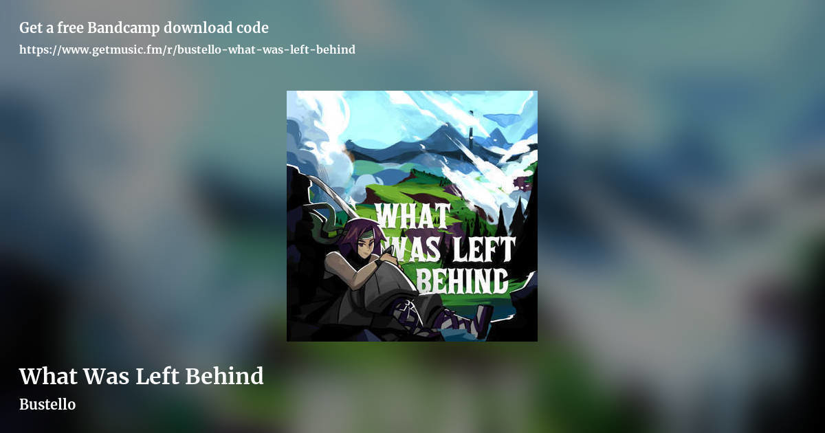 What Was Left Behind by Bustello, landscape promo share image