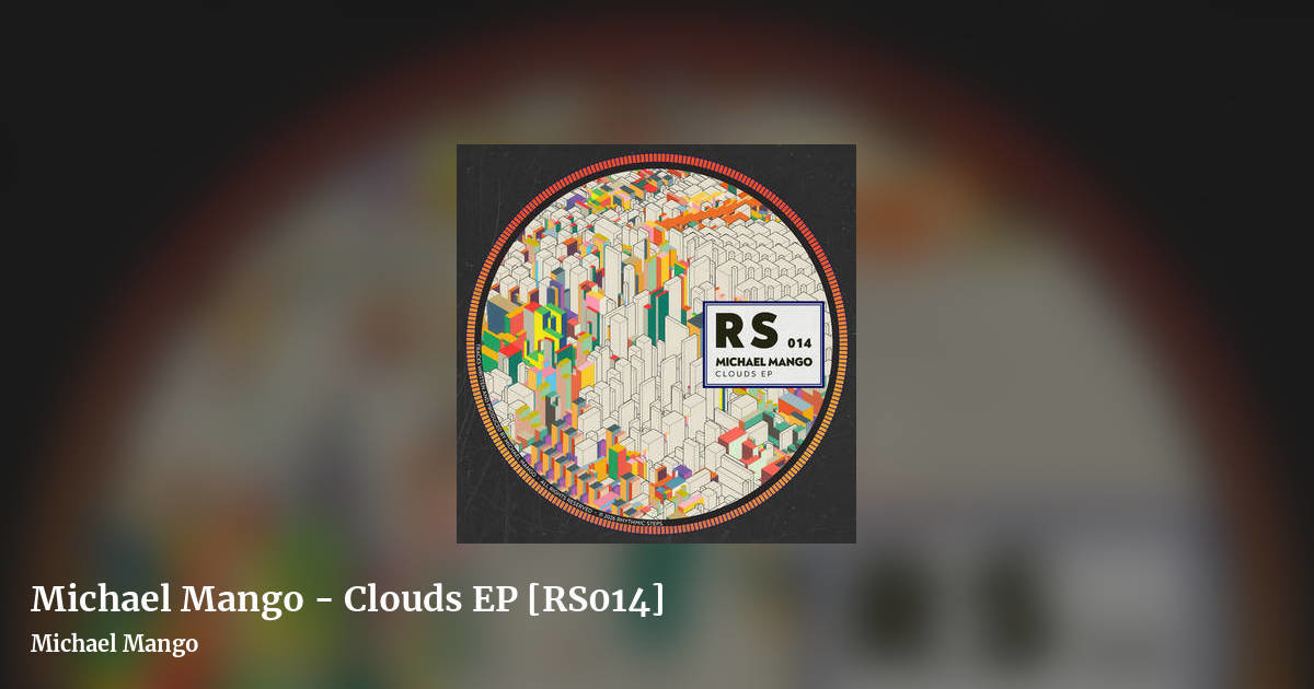 Michael Mango - Clouds EP [RS014] by Michael Mango , landscape clean share image