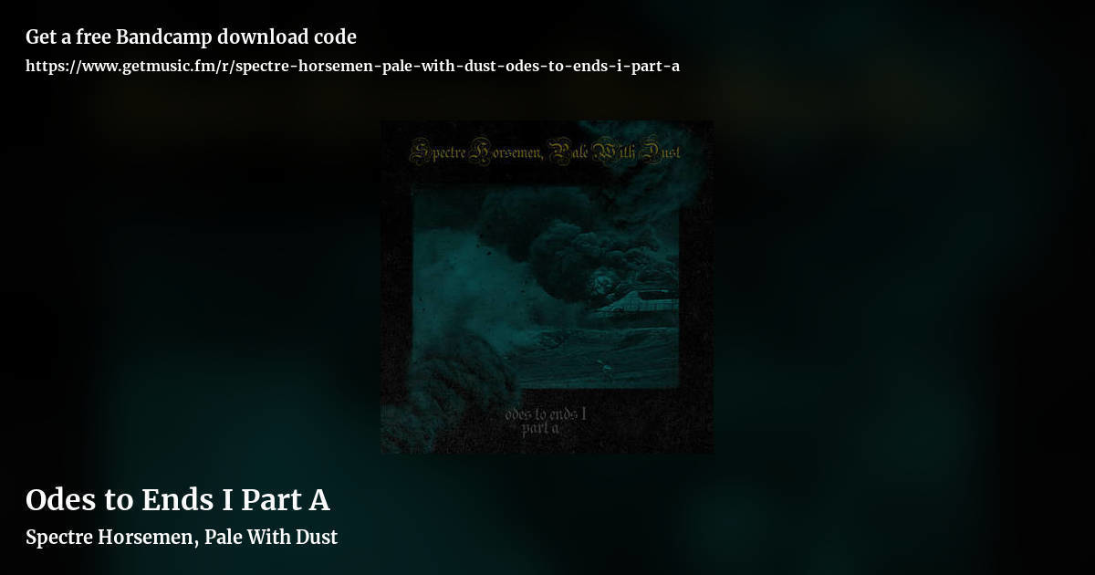 Odes to Ends I Part A by Spectre Horsemen, Pale With Dust, landscape promo share image
