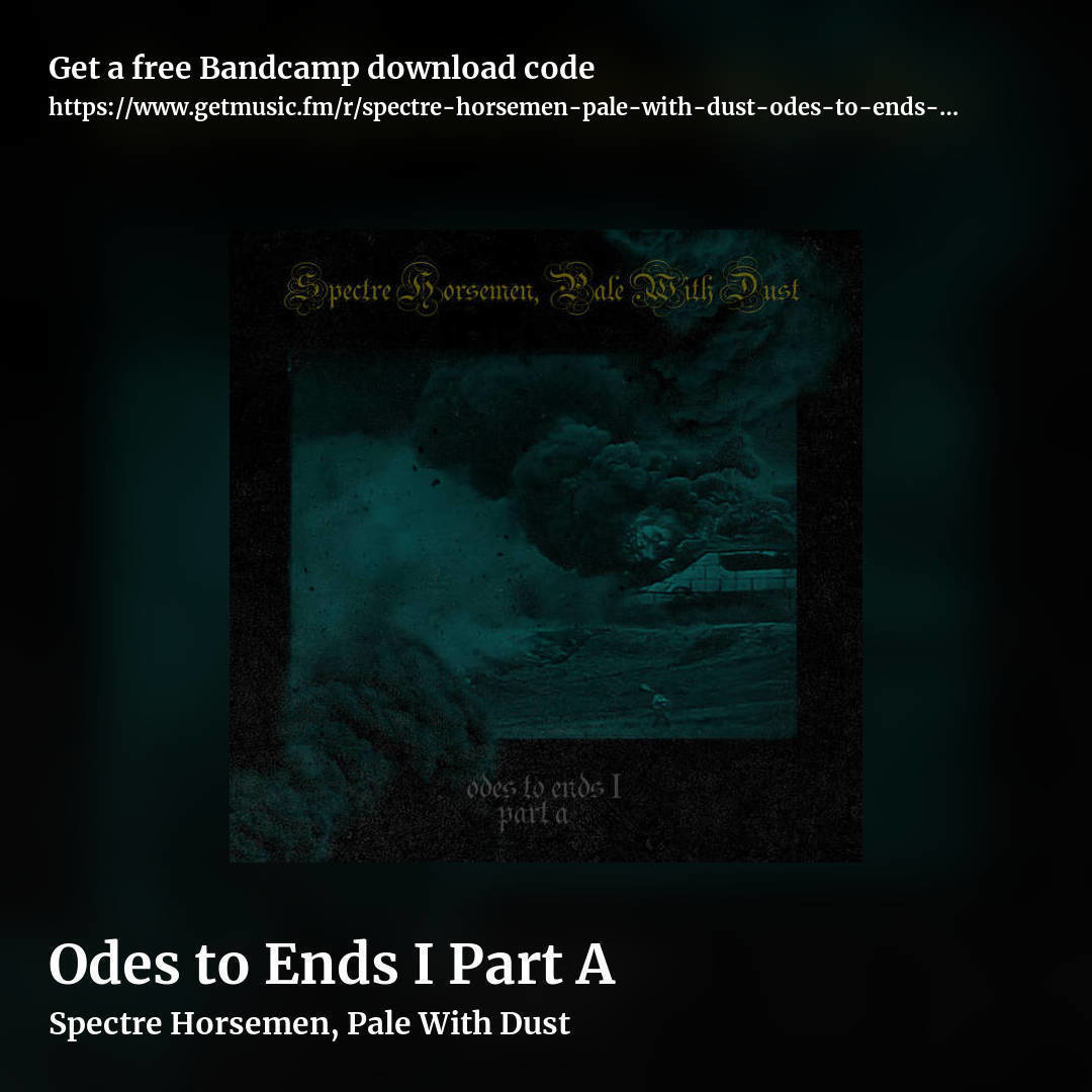 Odes to Ends I Part A by Spectre Horsemen, Pale With Dust, square promo share image