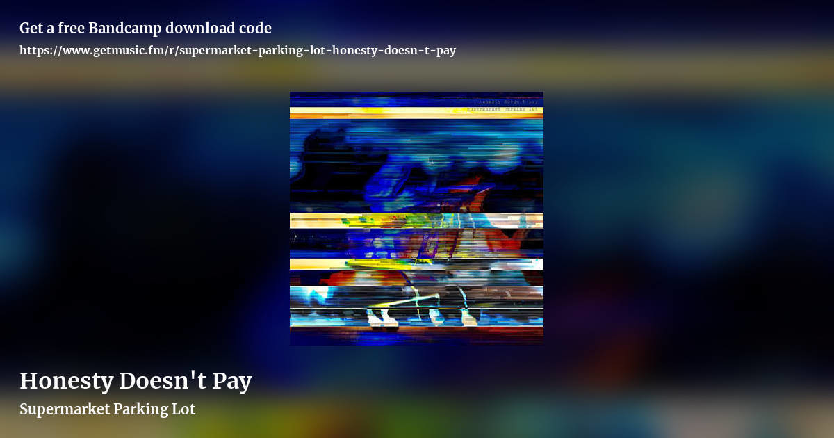 Honesty Doesn't Pay by Supermarket Parking Lot, landscape promo share image