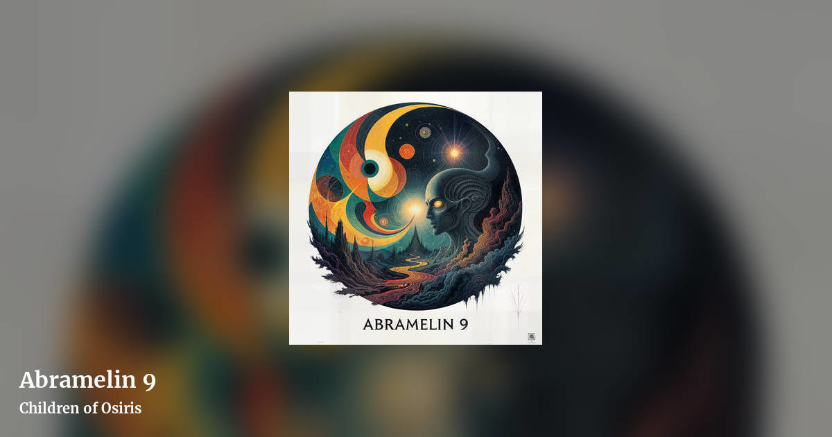 Abramelin 9 by Children of Osiris, landscape clean share image