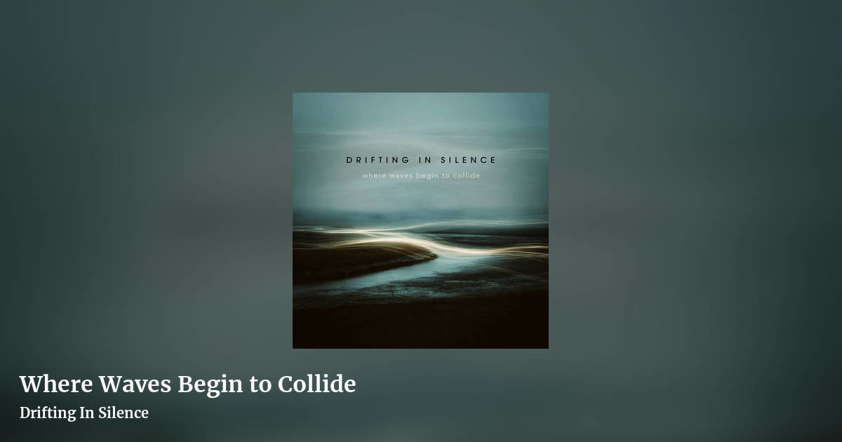 Where Waves Begin to Collide by Drifting In Silence, landscape clean share image