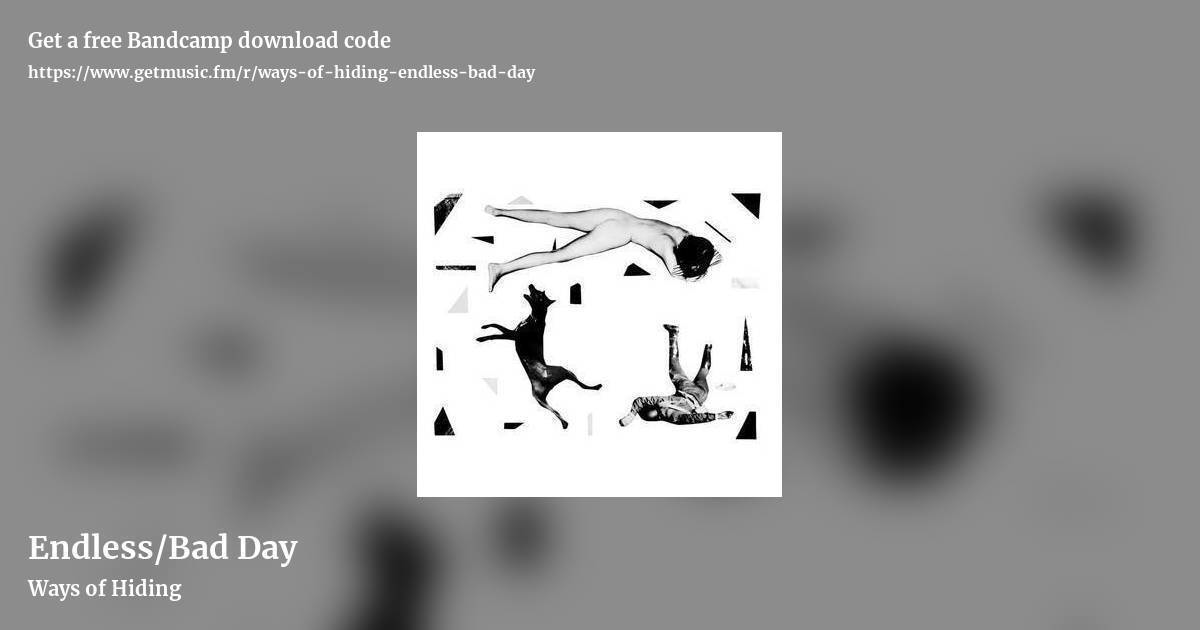 Endless/Bad Day by Ways of Hiding, landscape promo share image