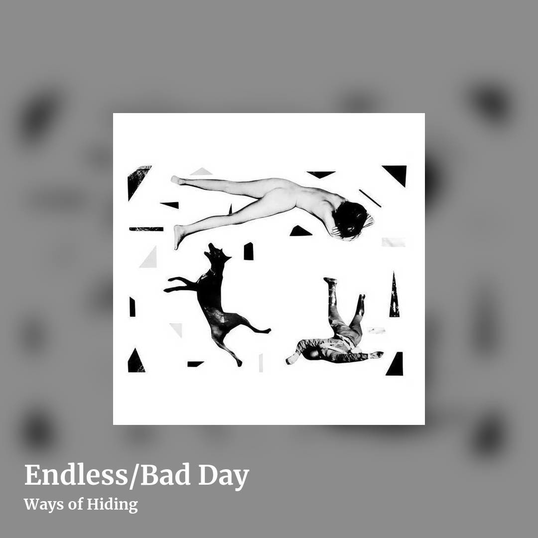 Endless/Bad Day by Ways of Hiding, square clean share image