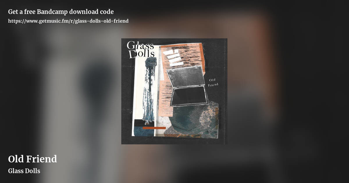 Old Friend by Glass Dolls, landscape promo share image