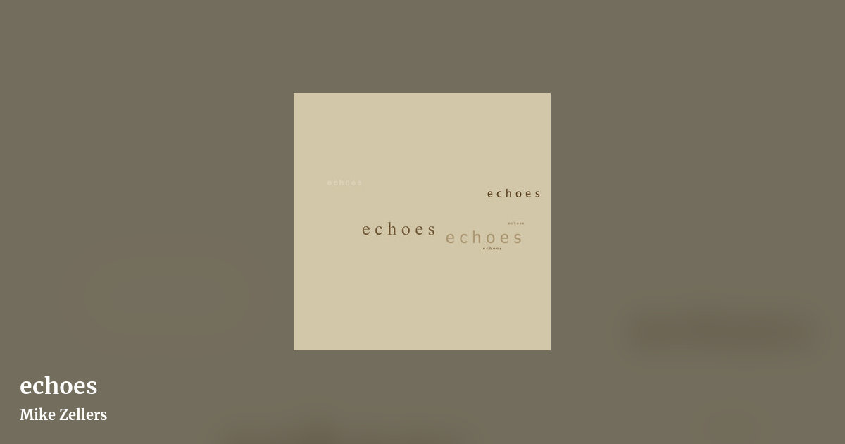 echoes by Mike Zellers, landscape clean share image