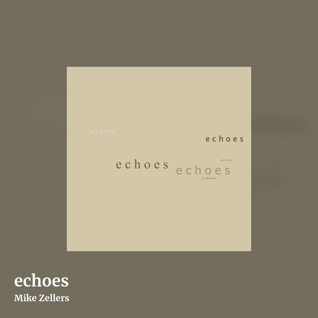echoes by Mike Zellers, square clean share image
