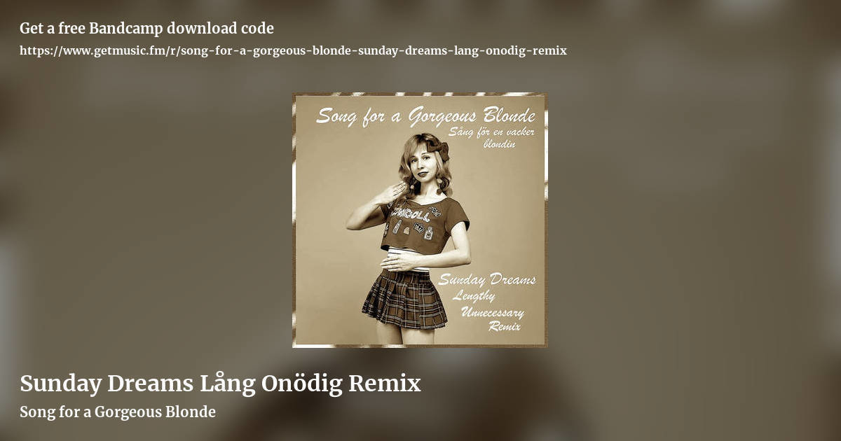 Sunday Dreams Lång Onödig Remix by Song for a Gorgeous Blonde, landscape promo share image