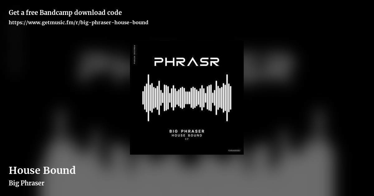 House Bound by Big Phraser, landscape promo share image