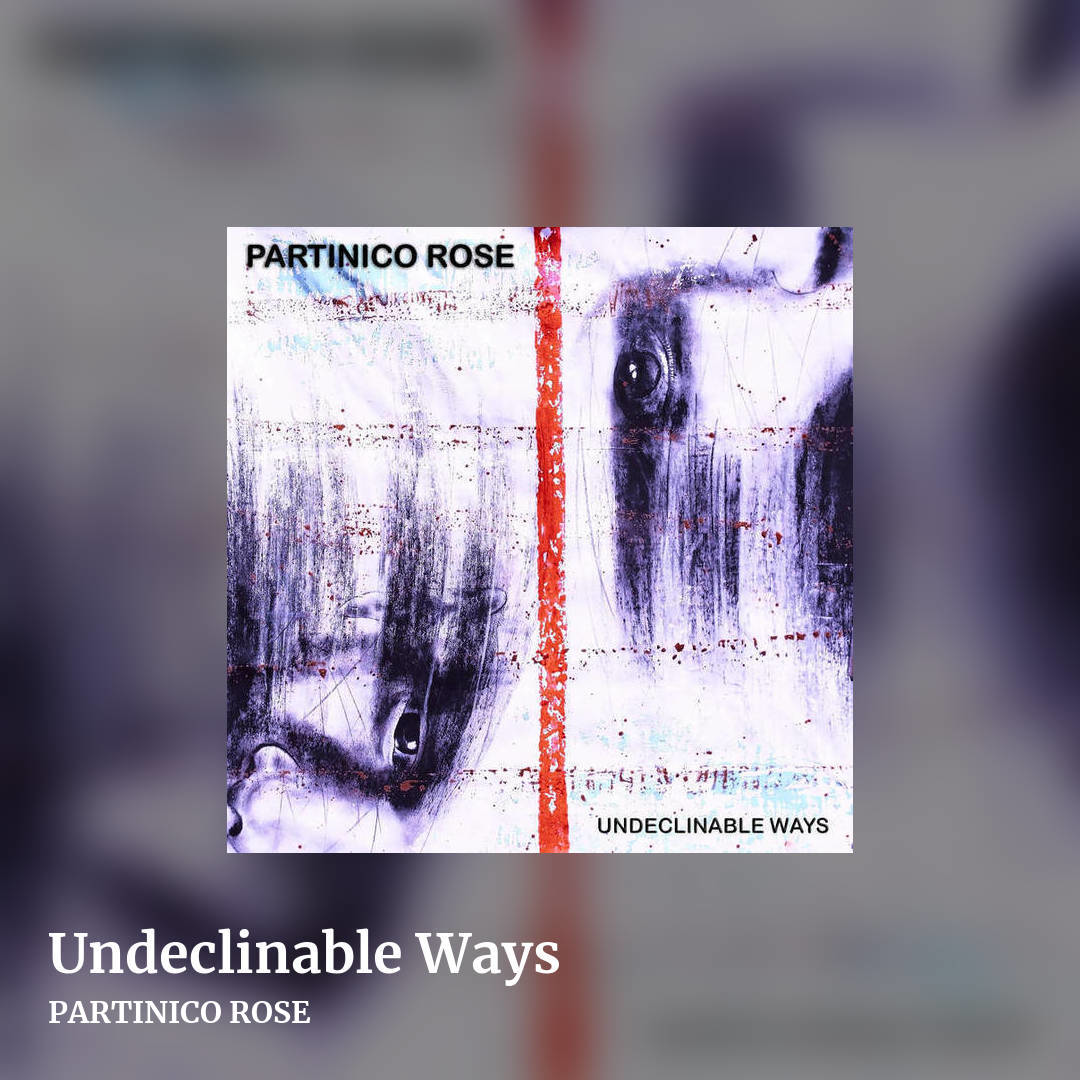 Undeclinable Ways by PARTINICO ROSE, square clean share image