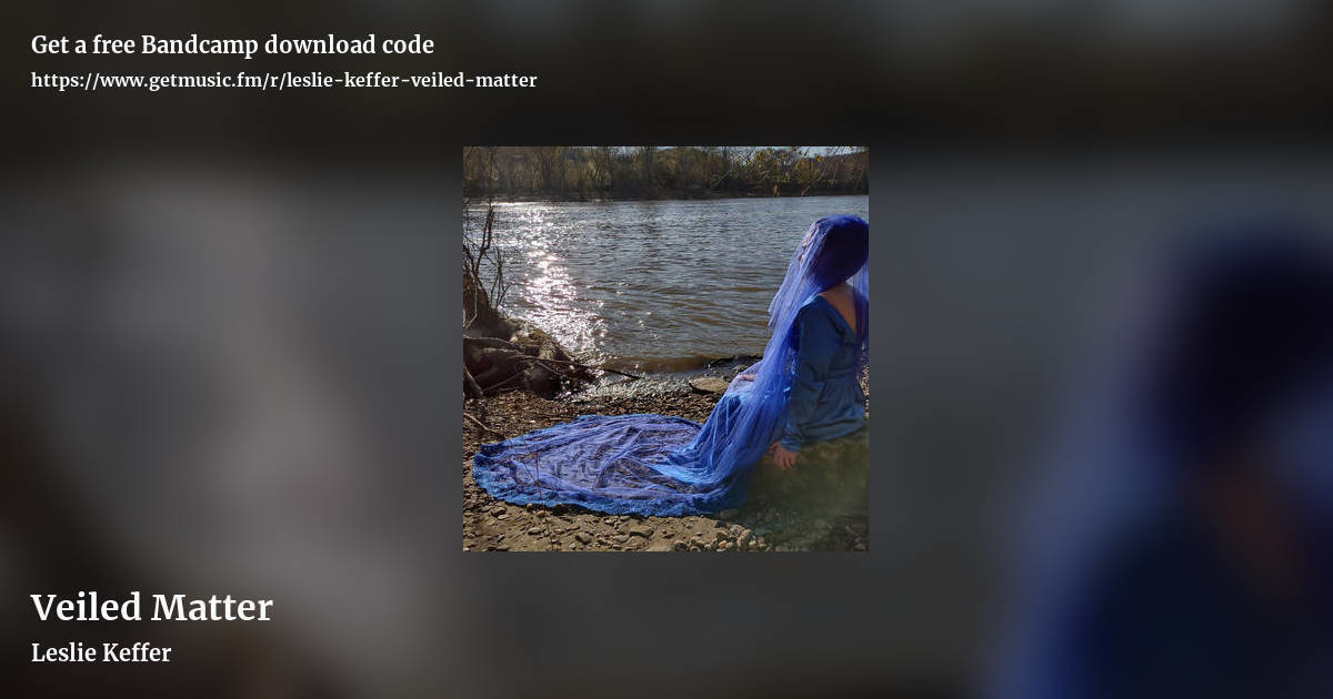 Veiled Matter by Leslie Keffer, landscape promo share image