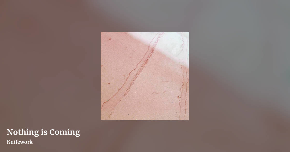 Nothing is Coming by Knifework, landscape clean share image