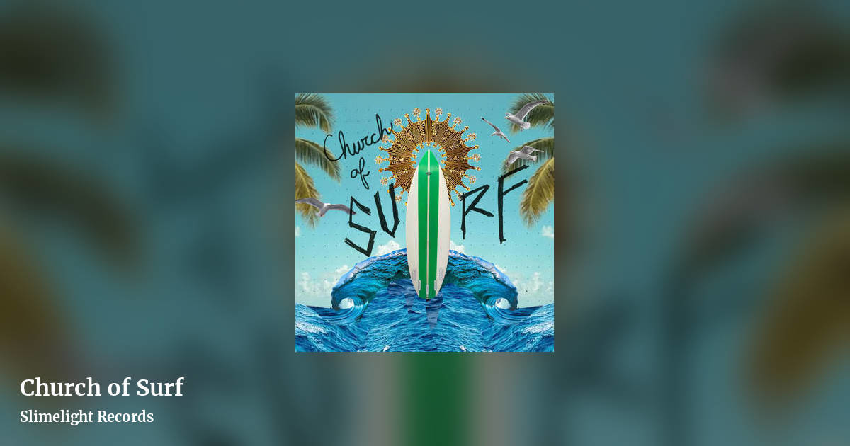 Church of Surf by Slimelight Records, landscape clean share image