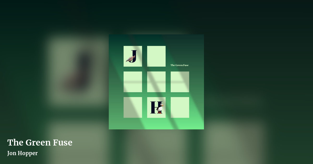 The Green Fuse by Jon Hopper, landscape clean share image
