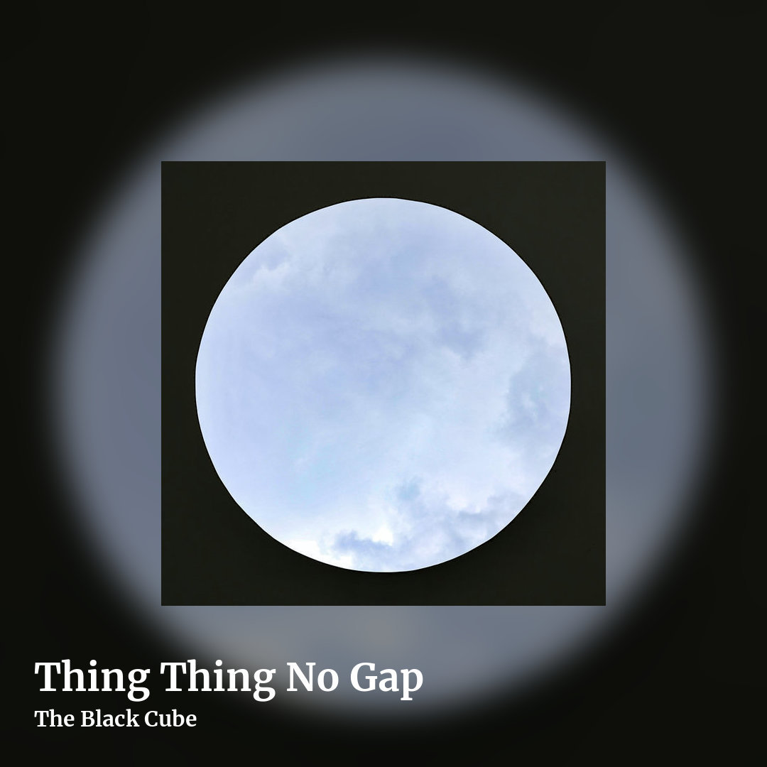 Thing Thing No Gap by The Black Cube, square clean share image