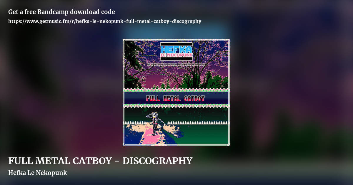 FULL METAL CATBOY - DISCOGRAPHY by Hefka Le Nekopunk, landscape promo share image